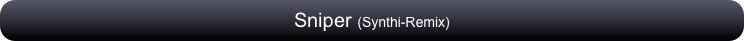 Sniper (Synthi-Remix)