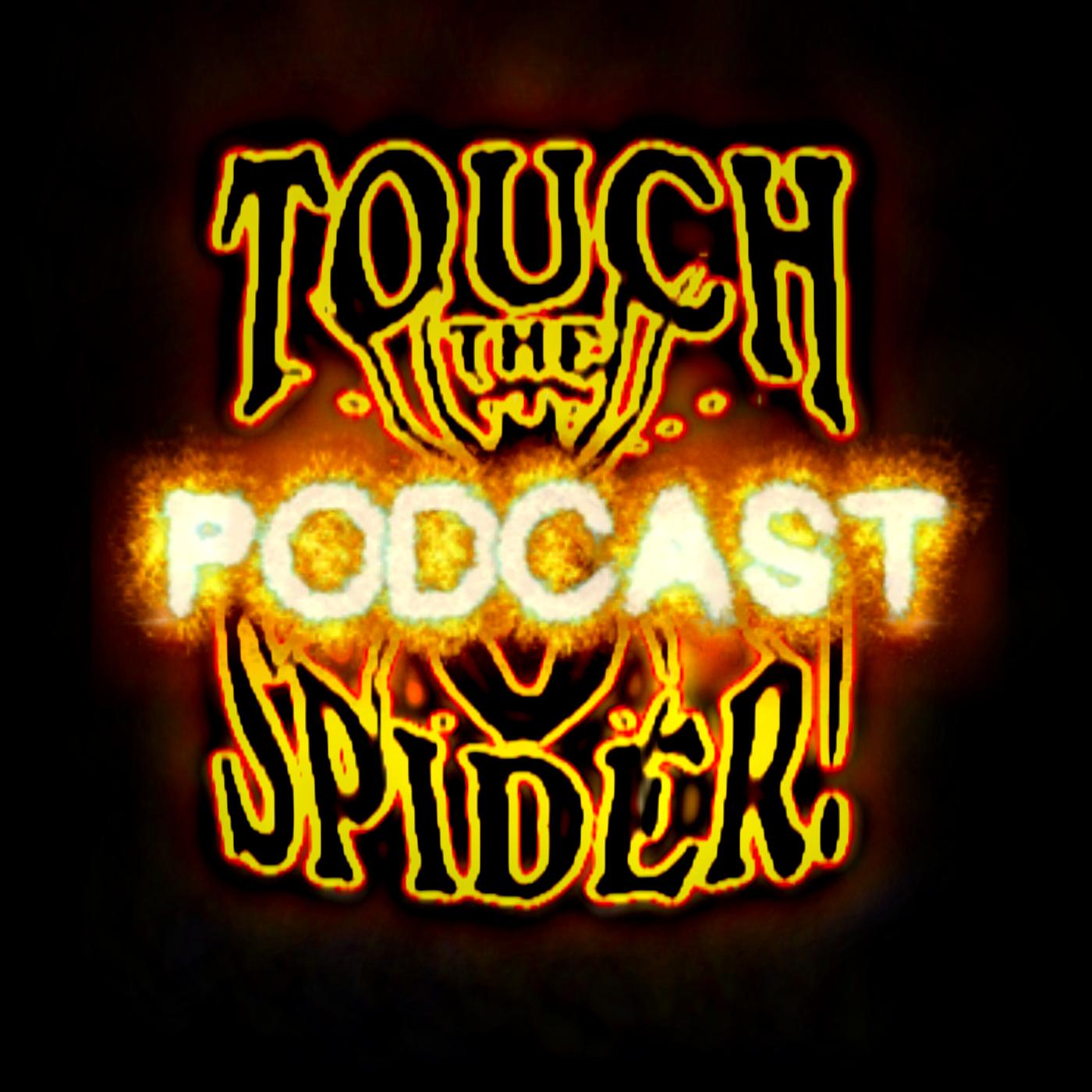 Touch The Spider! Podcast podcast artwork